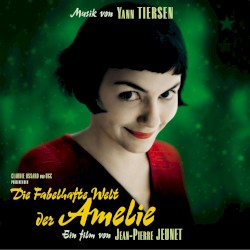 Die fabelhafte Welt der Amelie (Das Original‐Hörspiel zum Film)
