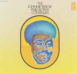 The Johnnie Taylor Philosophy Continues
