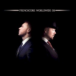 Frenchcore Worldwide 08