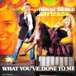 What You've Done to Me / Dancin' Together