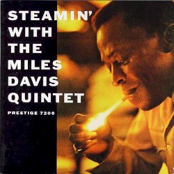 Steamin’ With The Miles Davis Quintet