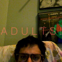 Adults!!!: Smart!!! Shithammered!!! And Excited By Nothing!!!!!!!