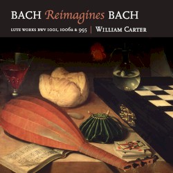 Bach Reimagines Bach