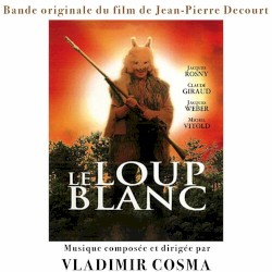 Le Loup Blanc (Bande originale du film de Jean-Pierre Decourt)