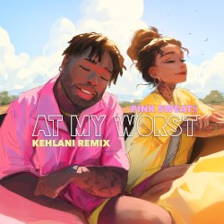 At My Worst (Kehlani remix)