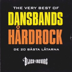 The Very Best of dansbands hårdrock: de 20 bästa låtarna