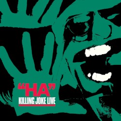 “Ha” Killing Joke Live
