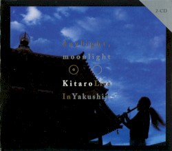 Daylight, Moonlight: Live in Yakushiji
