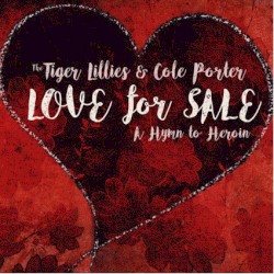 Love for Sale - A Hymn to Heroin