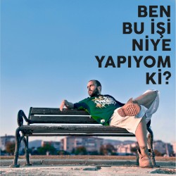 Ben Bu İşi Niye Yapıyom Ki?