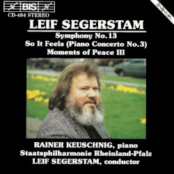 Symphony no. 13 / Piano Concerto no. 3 / Moments of Peace Iii