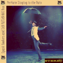 Perform Singing in the Rain
