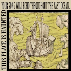 Your Song Will Echo Throughout the Vast Ocean…