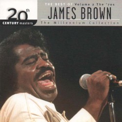 20th Century Masters: The Millennium Collection: The Best of James Brown, Volume 2: The ’70s