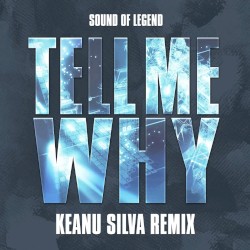 Tell Me Why (Keanu Silva Remix)