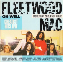 Oh Well: Greatest Hits Live