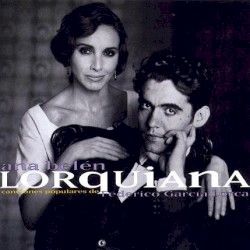 Lorquiana: Canciones populares de Federico García Lorca