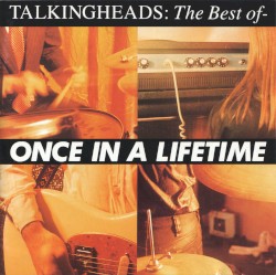 Once in a Lifetime: The Best Of