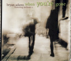 When You’re Gone