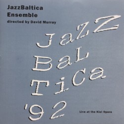 Jazzbaltica ’92 Live at the Kiel Opera