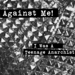 I Was a Teenage Anarchist