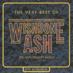 The Very Best of Wishbone Ash: The Anniversary Album