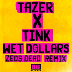 Wet Dollars (Zeds Dead remix)
