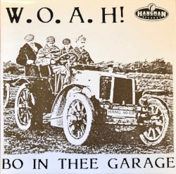 W.O.A.H! Bo in Thee Garage