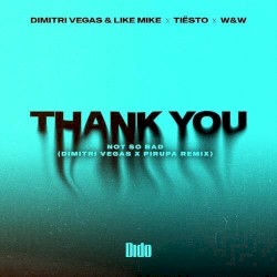 Thank You (Not So Bad) (Dimitri Vegas X Piero Pirupa extended remix)