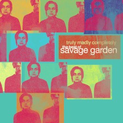 Truly Madly Completely: The Best of Savage Garden