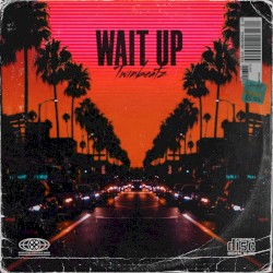 Wait Up