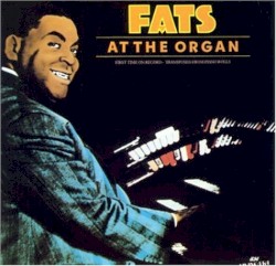 Fats at the Organ
