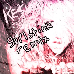 ke$ha - tik tok (gvrlstink hyperpop flip)