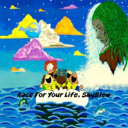 Race For Your Life, SkyBlew
