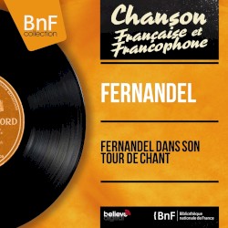 Fernandel dans son tour de chant