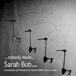 ...nobody move...Commissions and Premiers for the New Gallery Concert Series