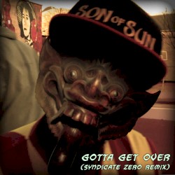 Gotta Get Over (Syndicate Zero remix)