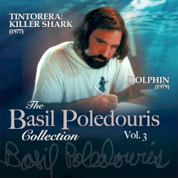 The Basil Poledouris Collection: Volume 3: Tintorera: Killer Shark - Dolphin