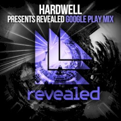 Hardwell presents Revealed - Google Play Mix