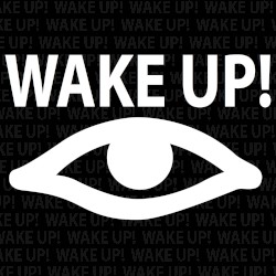 WAKE UP!