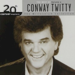 20th Century Masters: The Millennium Collection: The Best of Conway Twitty, Volume 2