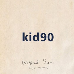 Kid 90: Original Score
