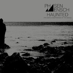 Haunted [The Gentle Indifference of the World]