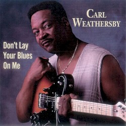Don't Lay Your Blues on Me