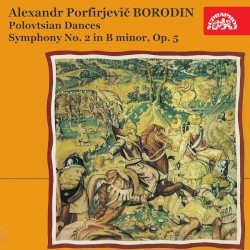 Polovtsian Dances / Symphony no. 2 in B minor, op. 5