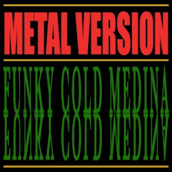 Funky Cold Medina (Metal Version)