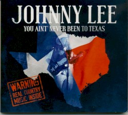 You Ain't Never Been to Texas