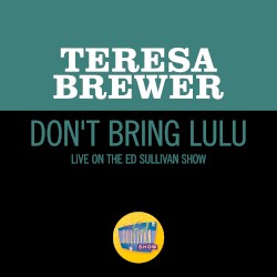 Don’t Bring Lulu (live on the Ed Sullivan Show, August 17, 1958)