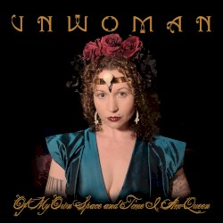 Of My Own Space and Time I Am Queen