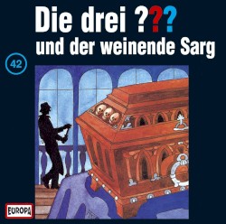 Die drei ??? 42: und der weinende Sarg